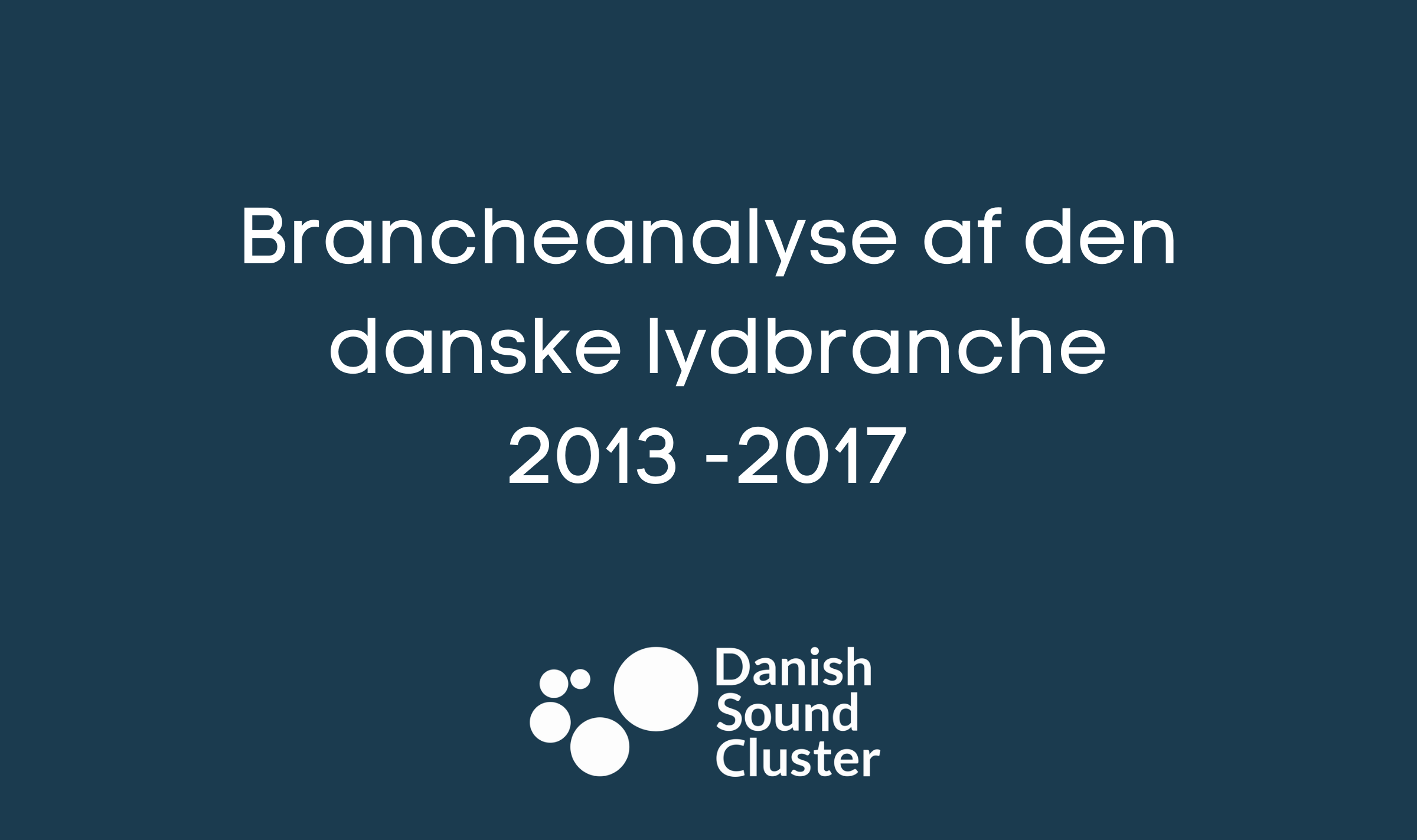 Brancheanalyse af den danske lydbranche 2013-2017