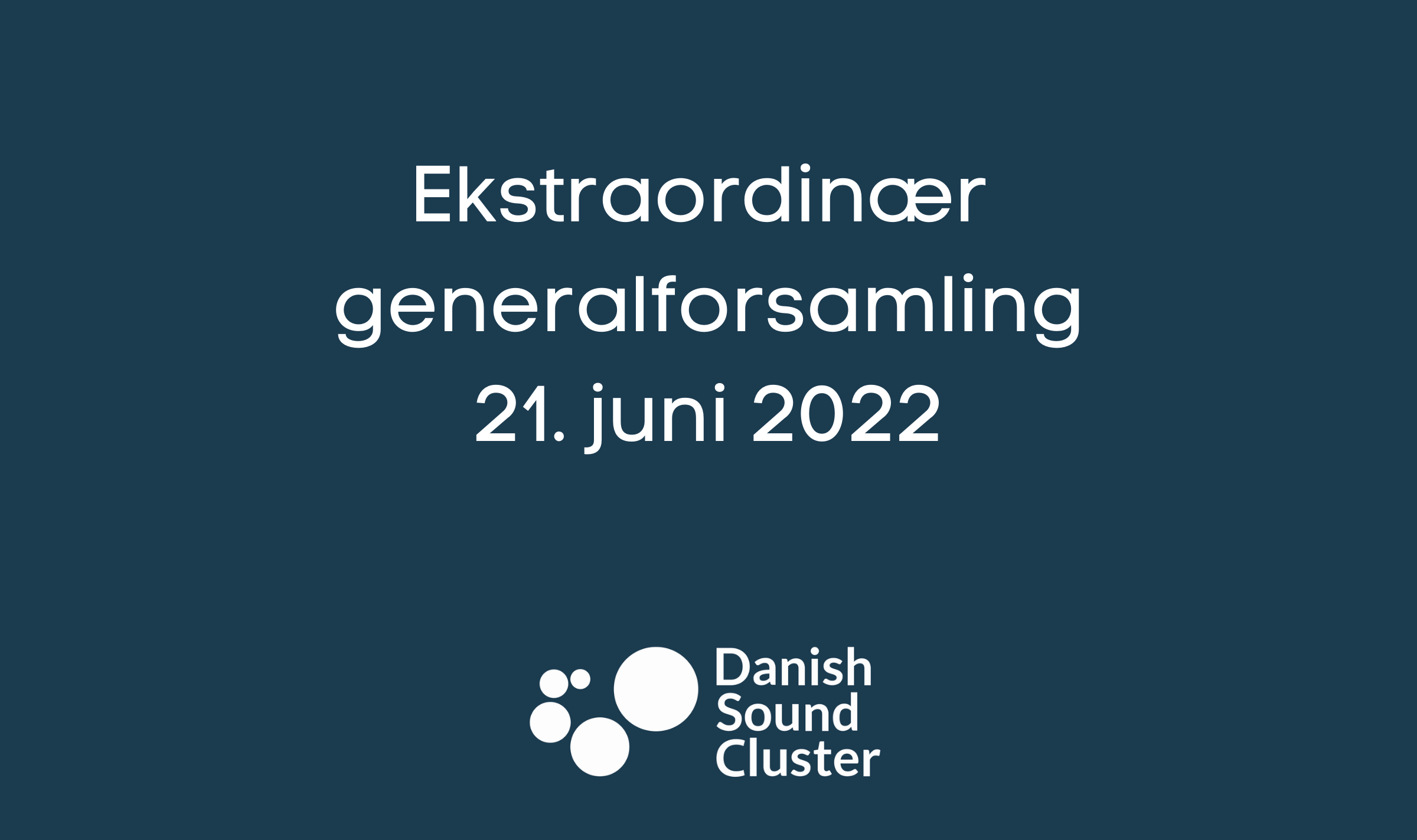 Ekstraordinær Generalforsamling 2022